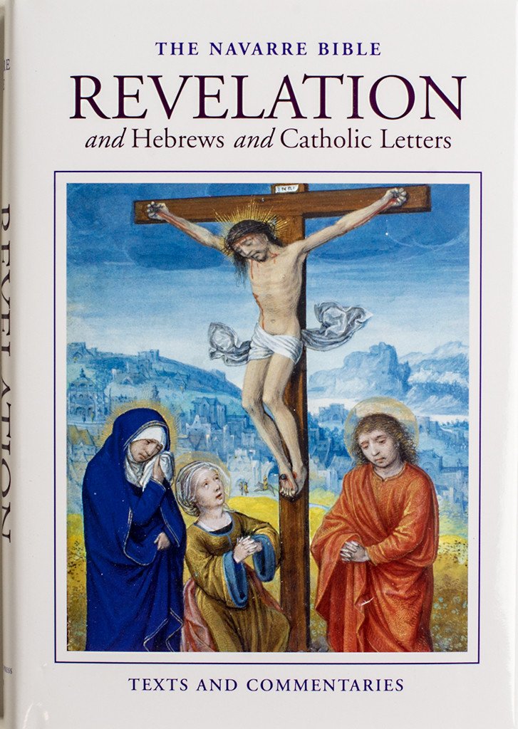 The Navarre Bible - Revelation and Hebrews and Catholic Letters - Scepter Publishers