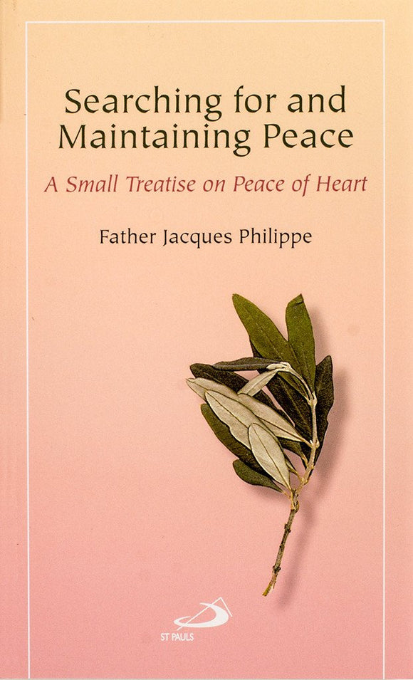Searching for and Maintaining Peace: A Small Treatise on Peace of Heart - Scepter Publishers