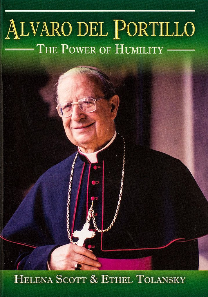 Alvaro del Portillo: The Power of Humility - Scepter Publishers