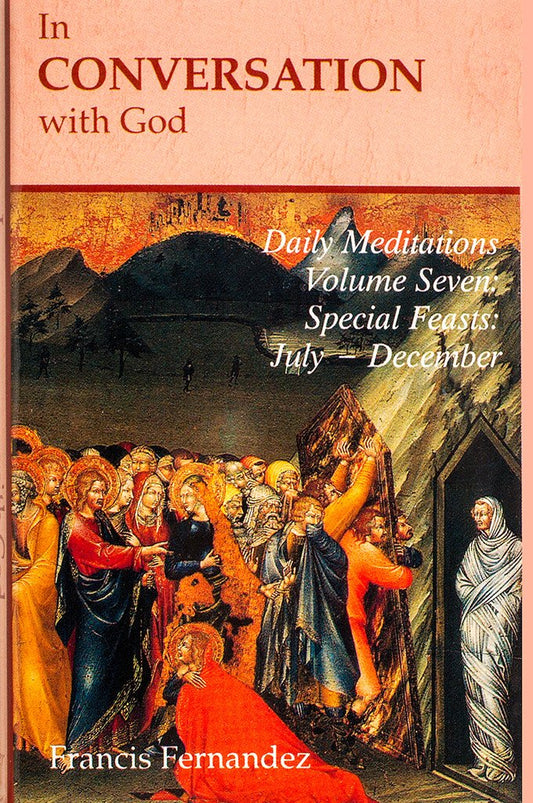 In Conversation With God: Volume 7, Feasts, July-December - Scepter Publishers