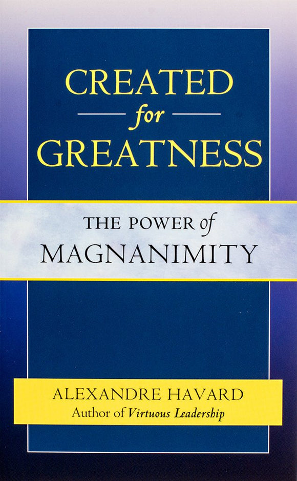 Created for Greatness: The Power of Magnanimity - Scepter Publishers