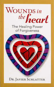 Wounds in the Heart: The Healing Power of Forgiveness - Scepter Publishers