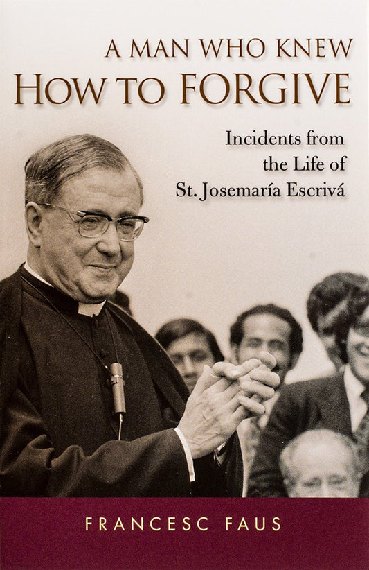A Man Who Knew How to Forgive - Scepter Publishers