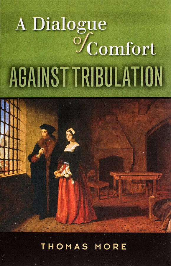 A Dialogue of Comfort Against Tribulation - Scepter Publishers