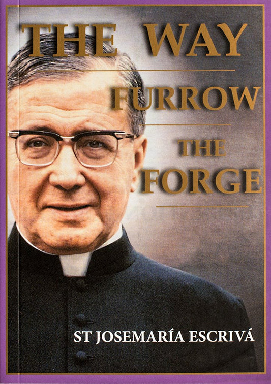 The Way, Furrow, The Forge (One Volume) - Scepter Publishers